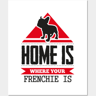 Home is where frenchie is Posters and Art